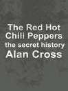 The Red Hot Chili Peppers (eBook): the secret history
